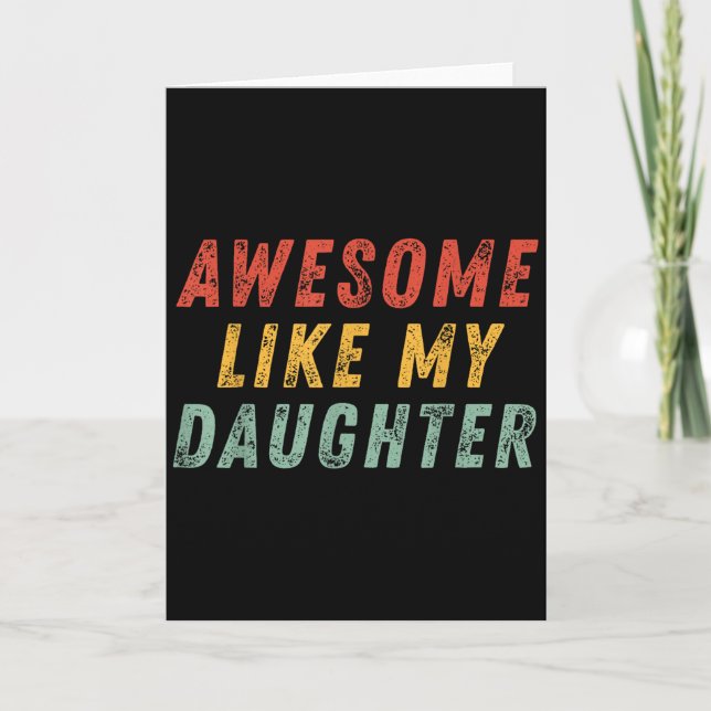 Cartão Awesome Like My Daughter Men Funny Fathers Day Dad (Frente)