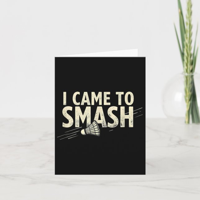 Cartão Badminton Eu Vim Esmagar Peteca  (Frente)