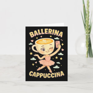 Cartão Ballerina Cappuccina Italiana Meme Viral Brainrot 