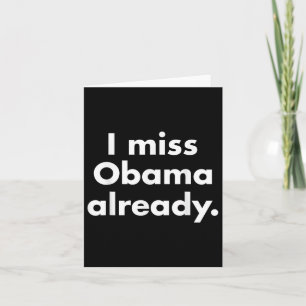 Cartão Barack Obama - Eu Sinto Falta De Obama Já Lá