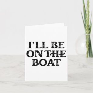 Cartão Barco Lover Pontoon Power Boat I will Be O