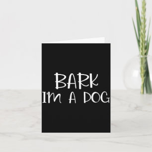 Cartão Bark Eu Sou Um Cachorro Fantasia Preguiçosa De Hal