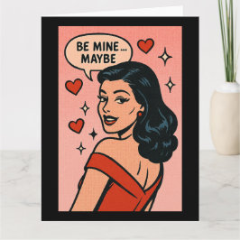 Cartão Be Mine… Maybe: Retro Flirt Valentine