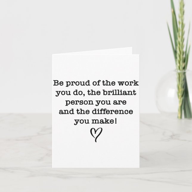 Cartão Be Proud Of Your Work Sitive Quote Gift  (Frente)
