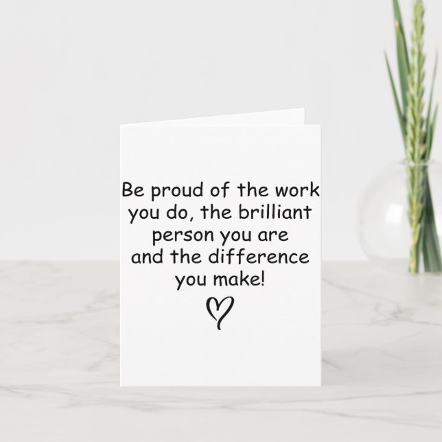Cartão Be Proud Of Your Work Sitive Quote Gift  (Frente)
