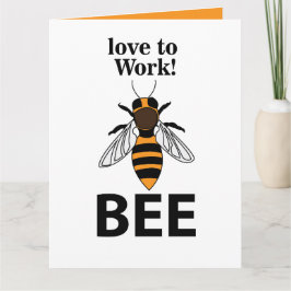 Cartão Bee Love To Work Bee