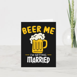 Cartão Beer Me Casando, o noivo me casou.