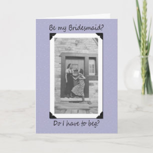 Cartão Beg for Bridesmaid