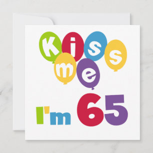 Cartão Beije-me que eu sou 65 t-shirt e presentes do