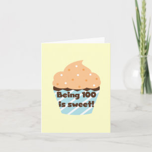 Cartão Being 100 is Sweet Birthday T-shirts and Gifts