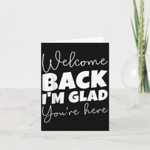 Cartão Bem-vindo de volta, estou feliz que você esteja aq
