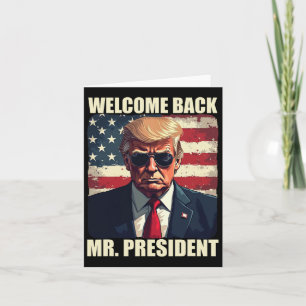 Cartão Bem-vindo de volta Sr. Presidente Trump Power nos