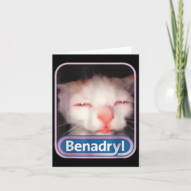 Cartão Benadryl Meme Cat Engraçados Gatos Adolescentes Ca (Frente)