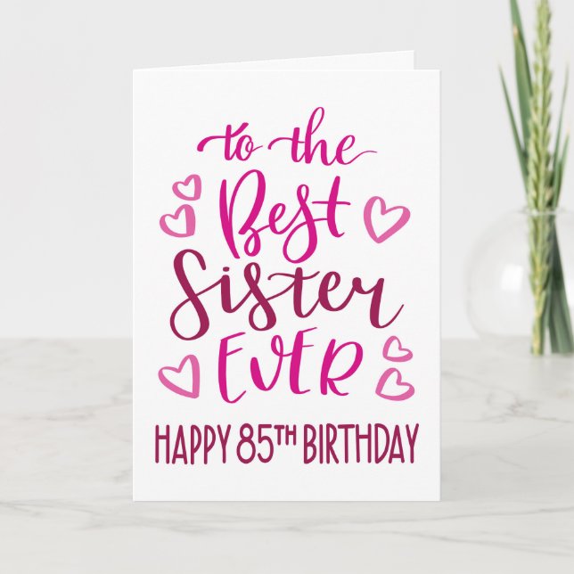 Cartão Best Sister Ever 85th Birthday Typography in Pink (Frente)