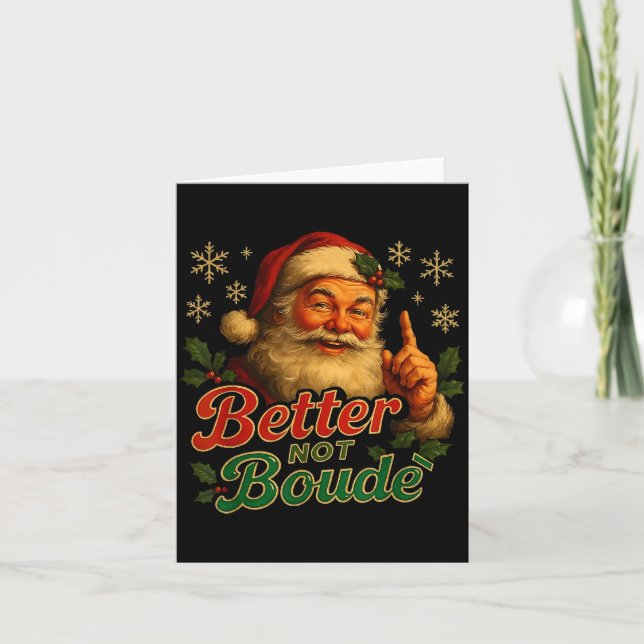 Cartão Better Not Boude Funny Cajun Christmas Santa  (Frente)