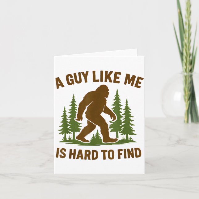 Cartão Bigfoot A Guy Like Me Is Hard Forest Hiking Humor  (Frente)