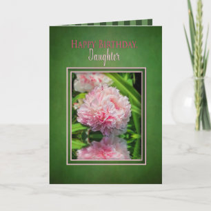 Cartão Birthday, Daughter, Pink Peonies and Reflections