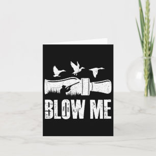 Cartão Blow Me Duck Chame Waterfowter Hunter Engraçado Du