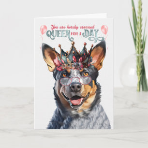 Cartão Blue Heeler Dog Queen para um dia de aniversário e
