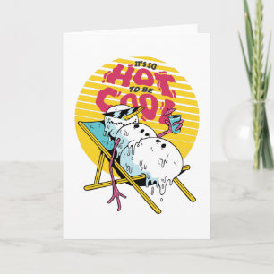 Cartão Boneco de Neve Derretendo Tão quente para ser lega