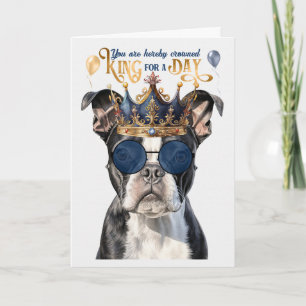 Cartão Boston Terrier King por um dia de aniversário engr