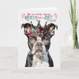 Cartão Boston Terrier Queen por um dia de aniversário eng