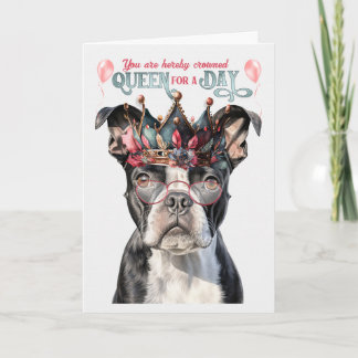 Cartão Boston Terrier Queen por um dia de aniversário eng