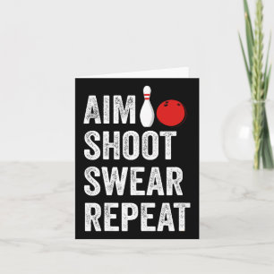 Cartão Bowler Aim Shoot Swear Repetir Boliche Engraçada