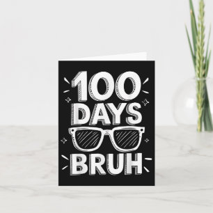Cartão Bruh 100 Dias Engraçado 100º Dia Da Escola Bo