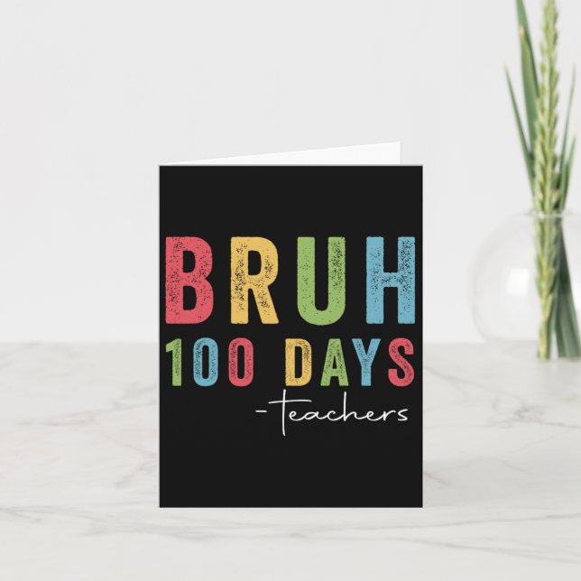 Cartão Bruh 100 Dias Professores Engraçados Tee Oferece 1 (Frente)