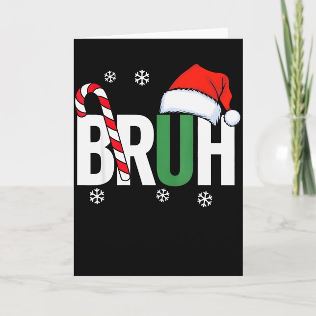 Cartão Bruh Christmas Santa Happy Christmas Family Xmas C (Frente)