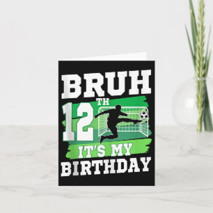 Cartão Bruh É A Minha Festa 12 de Futebol de Aniversário,
