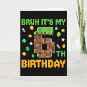 Cartão Bruh É Meu 6º Aniversário Pixel Vídeo Game de Aniv