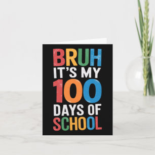 Cartão Bruh É meus 100 dias de escola 100º dia de escola