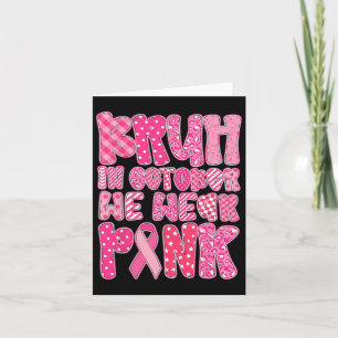 Cartão Bruh Em Outubro Vestimos O Cancer Rosa Awarene