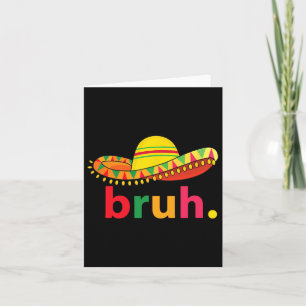 Cartão Bruh Engraçado Cinco De Mayo Festa Mexicana
