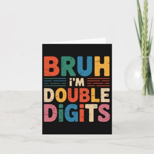 Cartão Bruh, eu sou Dígitos Duplos 10º Aniversário 10 Ano