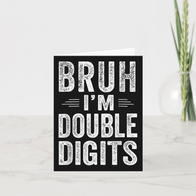 Cartão Bruh, eu sou Dígitos Duplos Dígitos 10º Presentes  (Frente)