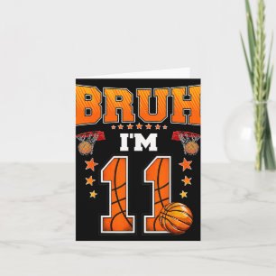 Cartão Bruh Eu Sou um Craque de Basquete de 11 Anos de Id