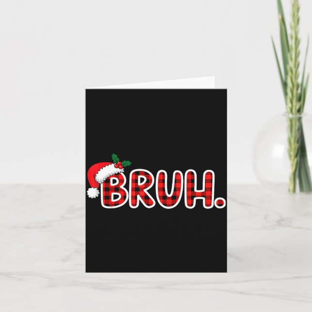 Cartão Bruh Funny Christmas Plaid Teens  (Frente)