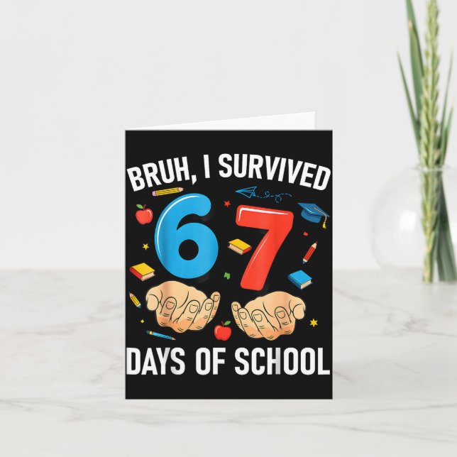 Cartão Bruh I Survived 67 Days Of School Funny Six Seven  (Frente)
