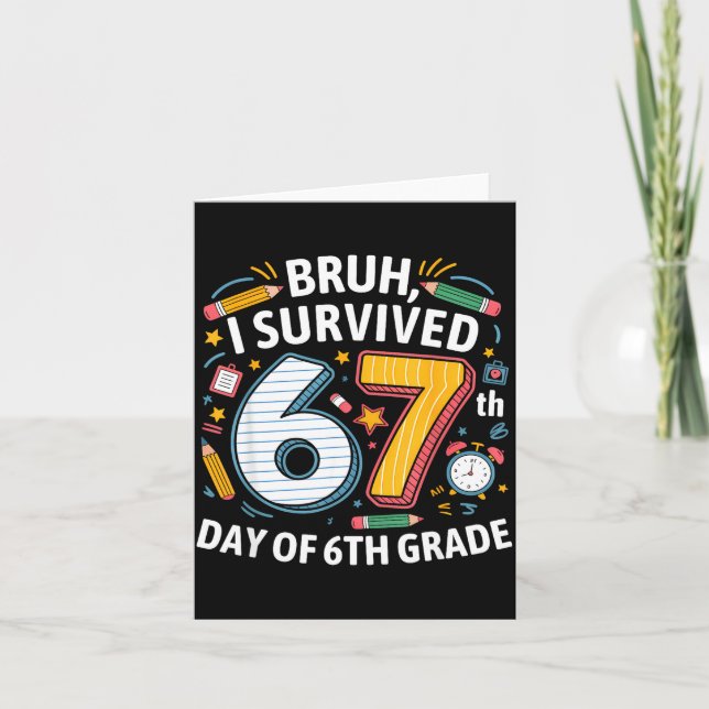 Cartão Bruh I Survived 67th Day Of 6th Grade 67 Meme Kid  (Frente)