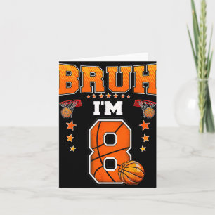Cartão Bruh Im 8 Anos Jogador de Basquete 8º Aniversário