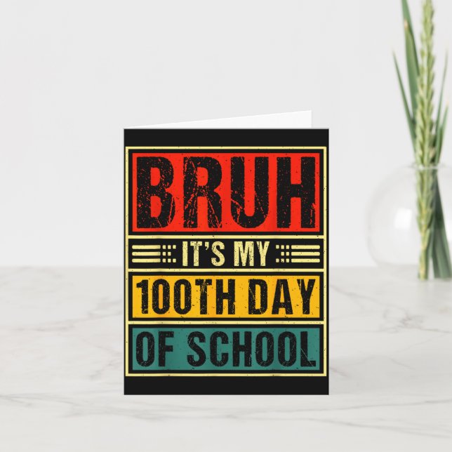 Cartão Bruh It's My 100th Day Of School Boys _ 100 Days O (Frente)