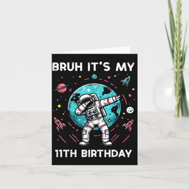 Cartão Bruh Its My 11th Birthday Astronaut Dab 11 Bday Bo (Frente)
