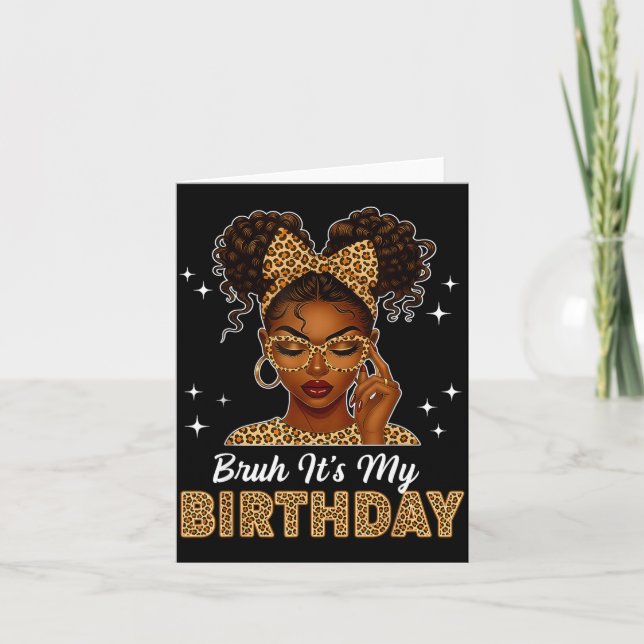 Cartão Bruh It's My Birthday Afro Black Girl Women Girl  (Frente)