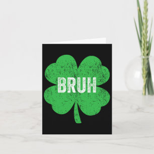Cartão Bruh Meme Shamrock Engraçado Dia de São Patrício T