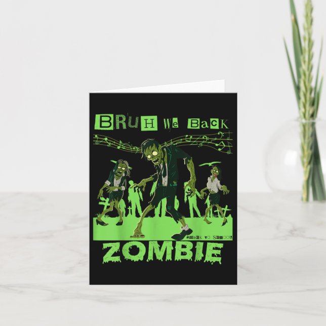 Cartão Bruh, Nós Devolvemos Professores Zombie De Volta P (Frente)