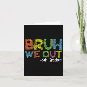 Cartão Bruh Nós Fizemos 6 Graduadores Sexto Graduação Cl
