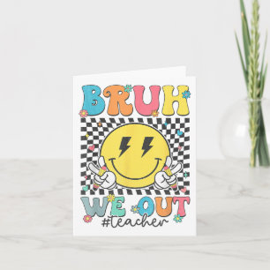 Cartão Bruh, Nós Retiramos Professores Fim Do Ano Escolar